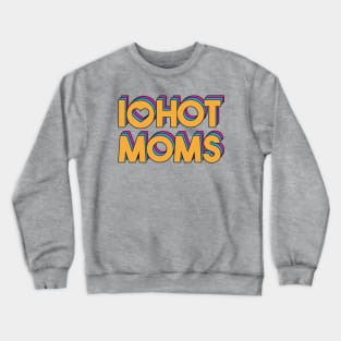 i love hot mom 3 layer color Crewneck Sweatshirt